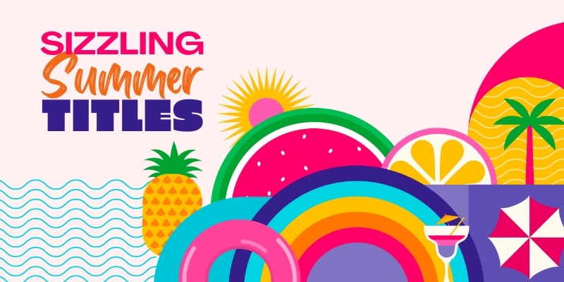 Sizzling Summer Titles text with a bright, colorful beach and fruit-themed background