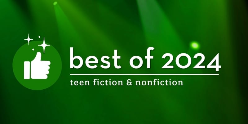 Best of 2024: Teen fiction & nonfiction